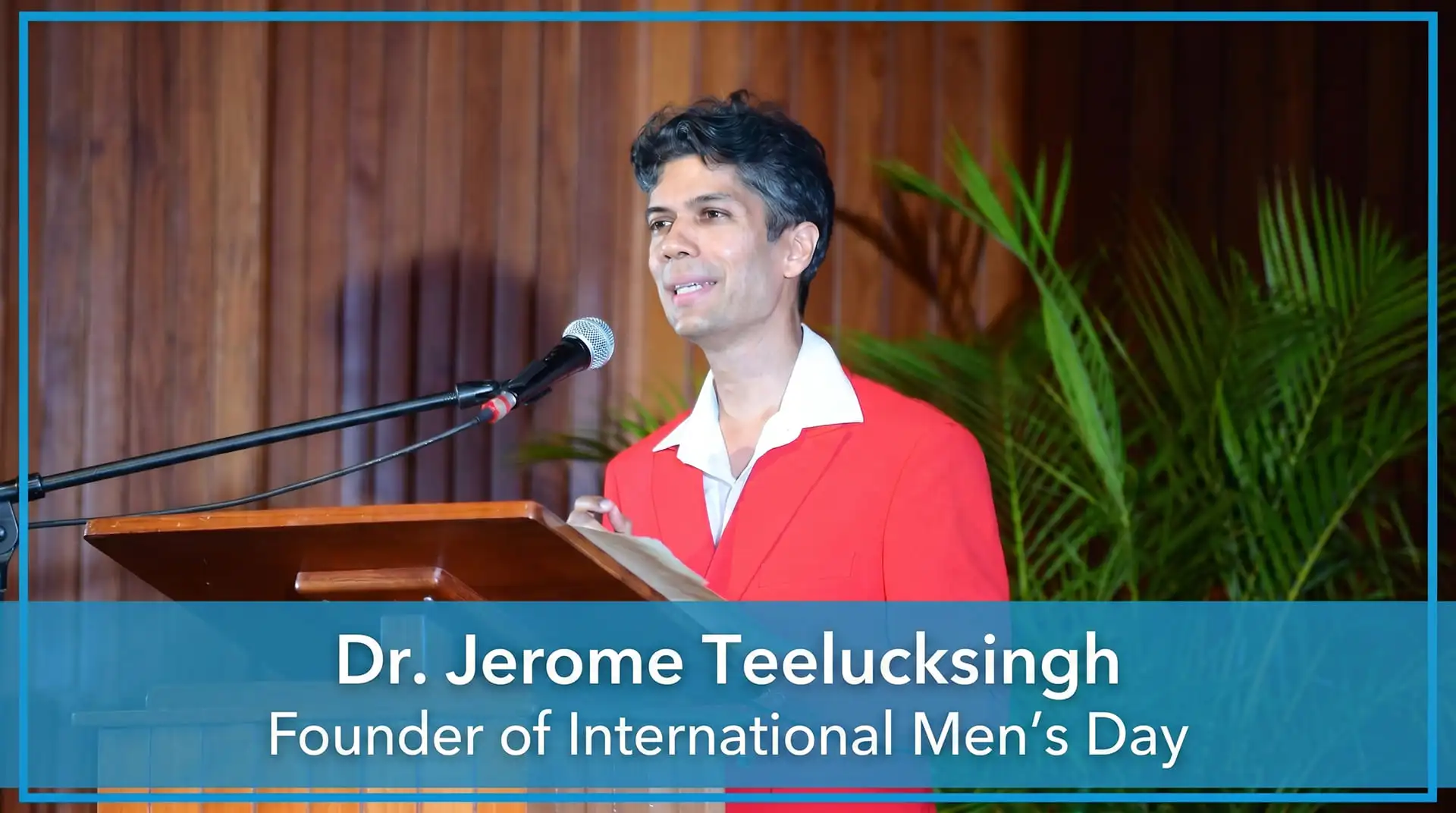 Tiến sĩ Jerome Teelucksingh khởi xướng Ngày Quốc tế Đàn ông năm 1999 tại Trinidad & Tobago - ngày 19/11 được chọn theo sinh nhật cha ông